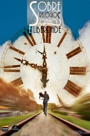 About Watches, Dreams and Freedom (2012)