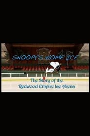 Poster Snoopy's Home Ice: The Story of the Redwood Empire Ice Arena