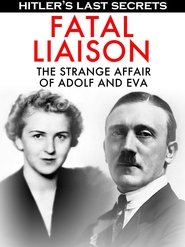 Poster Hitler's Last Secrets: Fatal Liaison - The Strange Affair of Adolf and Eva 2015