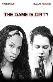 The Game Is Dirty постер