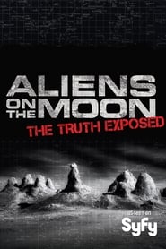 Aliens on the Moon: The Truth Exposed (2014)