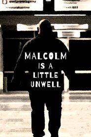 Malcolm is a Little Unwell