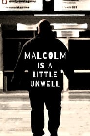 Poster Malcolm Is a Little Unwell 2019