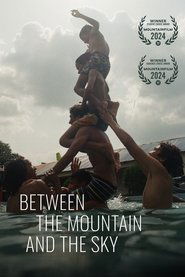 فيلم Between the Mountain and the Sky 2024 مترجم أون لاين