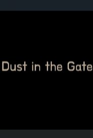 Dust in the Gate