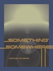 Something, Somewhere (2021)