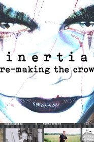 فيلم Inertia: Re-Making The Crow 2001 مترجم أون لاين
