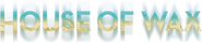 House of Wax Logo