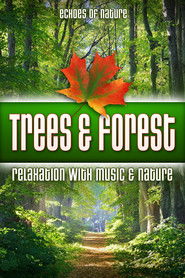 Poster Trees & Forest: Echoes of Nature Relaxation with Music & Nature 2016