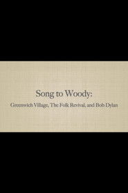 Song to Woody: Greenwich Village, The Folk Revival, and Bob Dylan