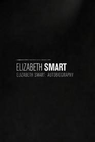 Elizabeth Smart: Autobiography HD Online kostenlos online anschauen