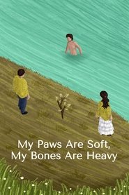 My Paws Are Soft, My Bones Are Heavy (2024)