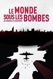 The World Under the Bombs, from Guernica to Hiroshima (2017)