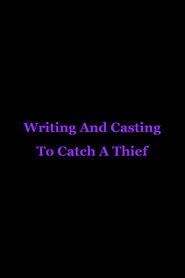 Writing And Casting To Catch A Thief