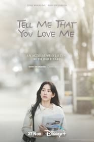 Tell Me That You Love Me poster