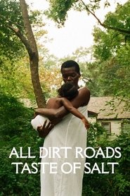 All Dirt Roads Taste of Salt All Dirt Roads Taste of Salt