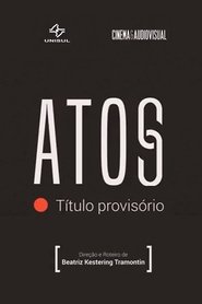 Poster Atos (título provisório) 2018