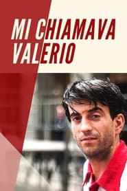 Mi Chiamava Valerio постер