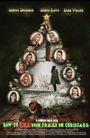 How to Kill Your Family On Christmas How to Kill Your Family On Christmas