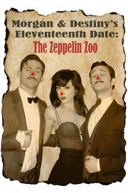 Poster Morgan and Destiny's Eleventeenth Date: The Zeppelin Zoo 2010