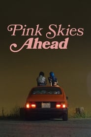 فيلم Pink Skies Ahead 2020 مترجم اونلاين