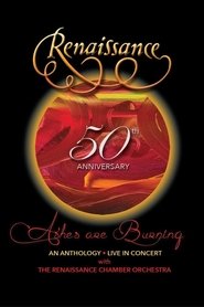 Renaissance - 50th Anniversary • Ashes are Burning • An Anthology • Live in Concert) Renaissance - 50th Anniversary • Ashes are Burning • An Anthology • Live in Concert (2021)