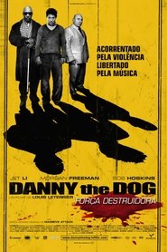 Danny the Dog - Força Destruidora (2005)