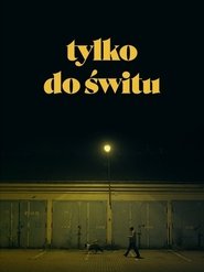 Tylko do świtu) Tylko do świtu (2022)