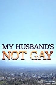 My Husband’s Not Gay (2015)