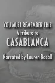 Full Cast of You Must Remember This: A Tribute to 'Casablanca'