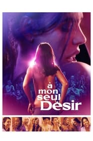 Film streaming | Voir À mon seul désir en streaming | HD-serie