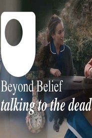 Beyond Belief - talking to the dead streaming