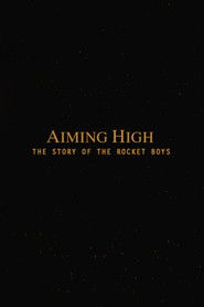 Aiming High  - The Story Of The Rocket Boys
