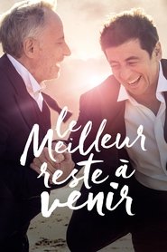 Voir Le meilleur reste à venir en streaming vf gratuit sur streamizseries.net site special Films streaming