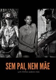 Sem Pai, Nem Mãe 2018 Бясплатны неабмежаваны доступ