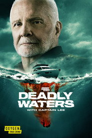 Deadly Waters with Captain Lee постер