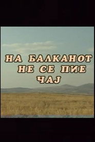 You Don't Drink Tea on the Balkans