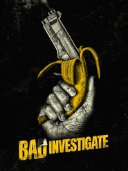 Bad Investigate (2018)