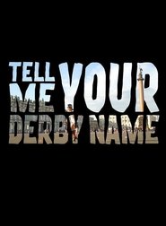 Poster Tell Me Your Derby Name 2018