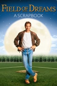 'Field of Dreams:' A Scrapbook