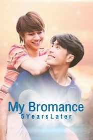 My Bromance 2: 5 Years Later (2020)