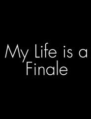 My Life is a Finale