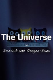 The Universe of Scotch and Haagen-Dazs постер