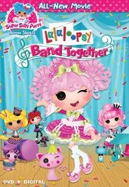Poster Lalaloopsy: Band Together 2015