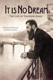 It Is No Dream: The Life Of Theodor Herzl streaming