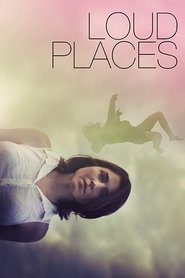 Loud Places (2017) Loud Places (2017) HD
