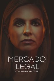 Assistir Mercado Ilegal com Mariana van Zeller Online