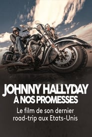 Johnny Hallyday - A nos promesses : Le dernier voyage 2020