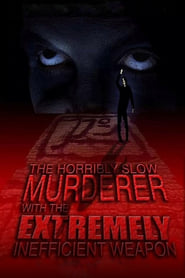 Poster The Horribly Slow Murderer with the Extremely Inefficient Weapon