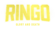 Ringo. Glory and Death